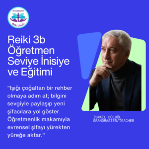 6-) Reiki 3b Seviyesi İnisiyasyonu ve Eğitimi (Bireysel)
