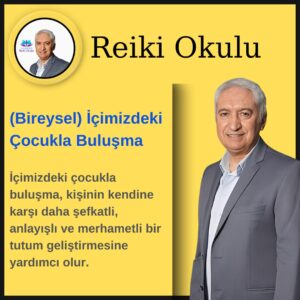 15-) İçimizdeki Çocuk ile Buluşma (Bireysel)