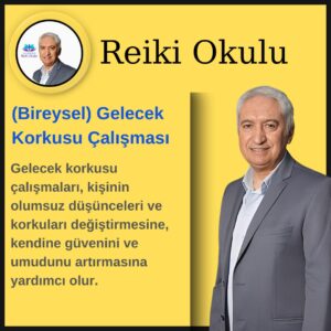 14-) Gelecek Korkusu Çalışması (Bireysel)