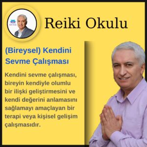 13-) Kendini Sevme Çalışması (Bireysel)