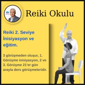 4-) Reiki 2. Seviye İnisiyasyonu ve Eğitimi (Bireysel)